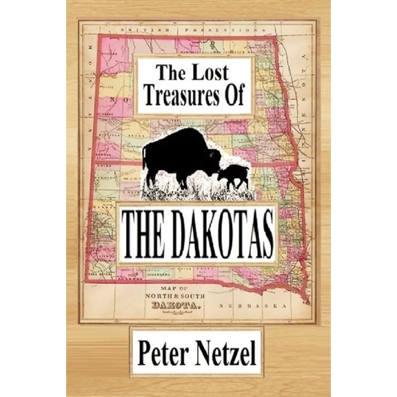 The Lost Treasures Of The Dakotas (Paperback)