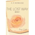 thumbnail image 1 of The Lost Way: The Call : Book 1 (Paperback), 1 of 1
