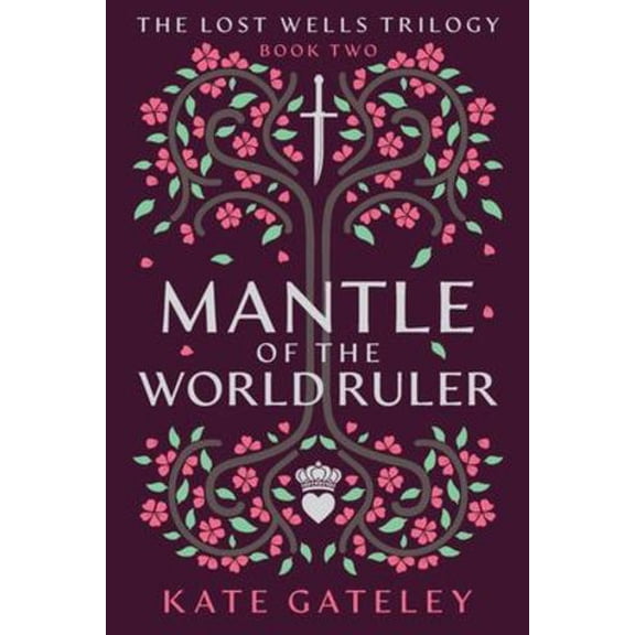 The Lost Wells Trilogy: Mantle of the World Ruler (Paperback)