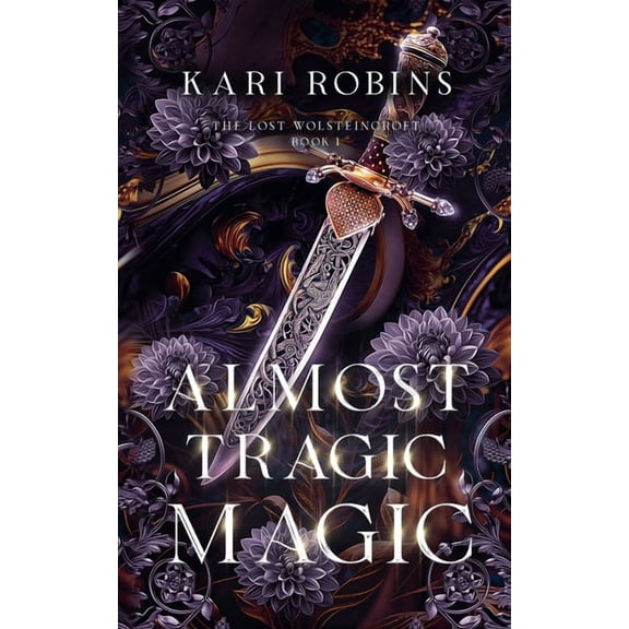 The Lost Wolsteincrofts Almost Tragic Magic, (Paperback)