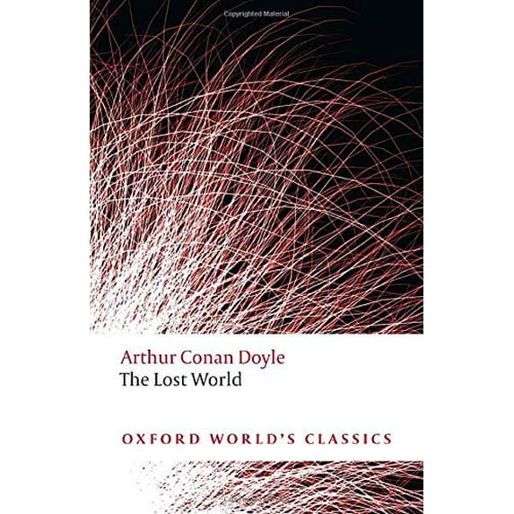 Pre-Owned The Lost World: Being an Account of the Recent Amazing Adventures of Professor George E. Challenger, Lord John Roxton, Professor Summerlee, and MR E.D (Paperback) 0199538794 9780199538799