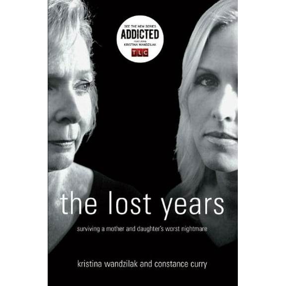 Pre-Owned The Lost Years: Surviving a Mother and Daughter's Worst Nightmare (Paperback) 0977761819 9780977761814