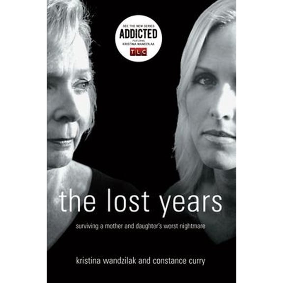 Pre-Owned The Lost Years: Surviving a Mother and Daughter's Worst Nightmare (Paperback) 0977761819 9780977761814
