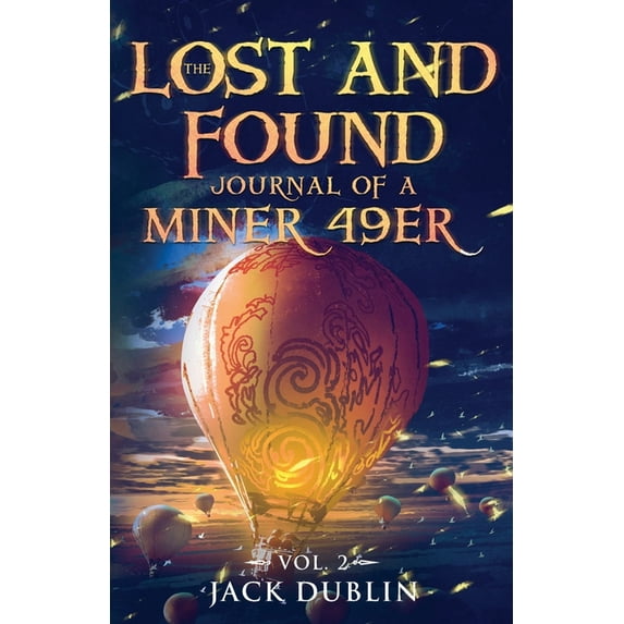 The Lost and Found Journal The Lost and Found Journal of a Miner 49er: Vol. 2, Book 2, (Paperback)