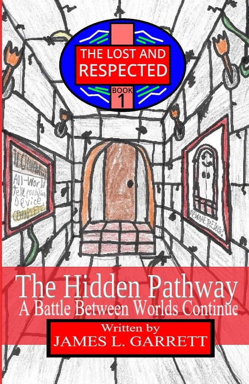 The Lost and Respected The Hidden Pathway: A Battle Between Worlds Continue, Book 1, (Paperback)