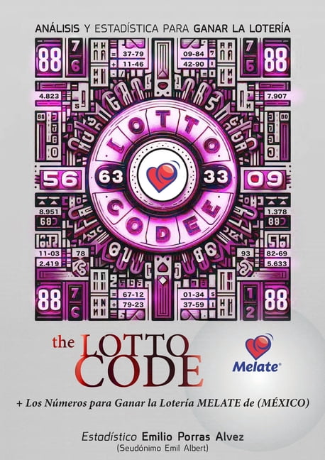 The Lotto Code, Análisis y Estadística para Ganar la Lotería + Los Números para Ganar la Lotería MELATE de (MÉXICO), (Paperback)