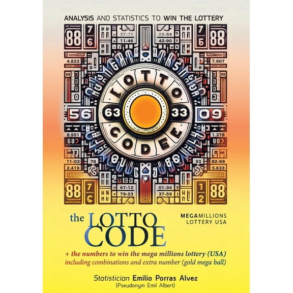 The Lotto Code, Analysis and Statistics to Win the Lottery + The Numbers to Win the MEGA MILLIONS Lottery (USA) Includin, (Paperback)