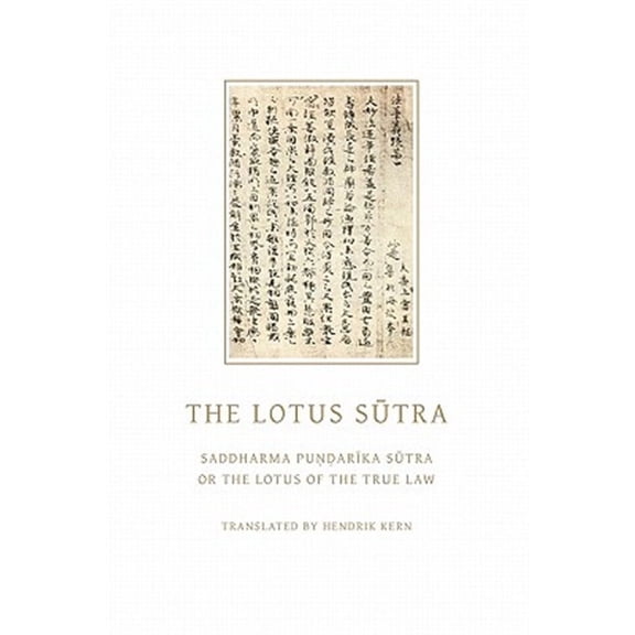 The Lotus Sutra: Saddharma Pundarika Sutra or the Lotus of the True Law (Paperback) by Hendrik Kern
