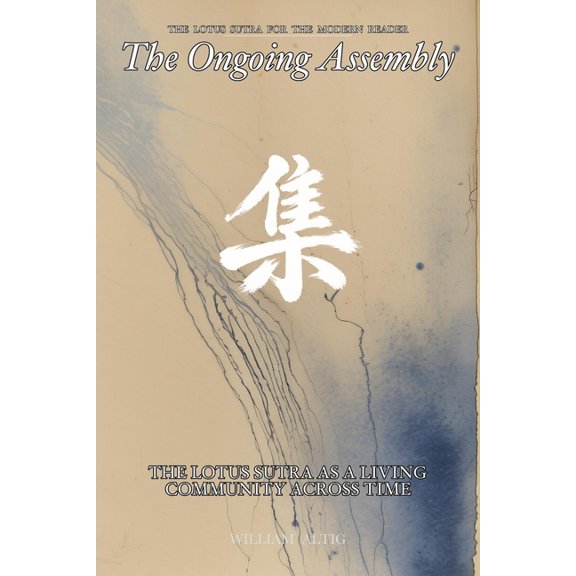 The Lotus Sutra for the Modern Reader The Ongoing Assembly: How the Lotus Sutra Holds Those Who Hold It, (Paperback)