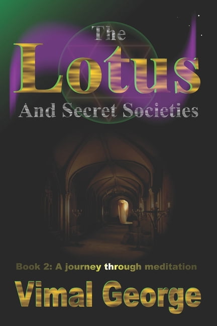 The Lotus and Secret Societies : A journey through meditation (Paperback)