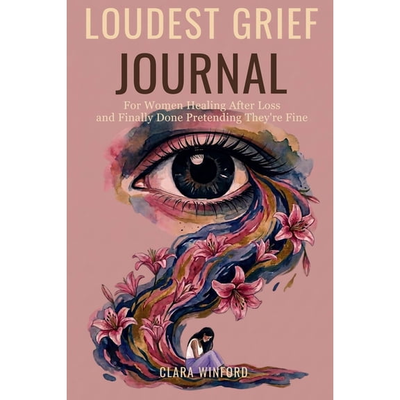 Comfort Grief Gifts for Women The Loudest Grief Journal: 170 Tender CBT-Inspired Prompts for Women Healing After Loss and Finally Done Pretending They, (Paperback)