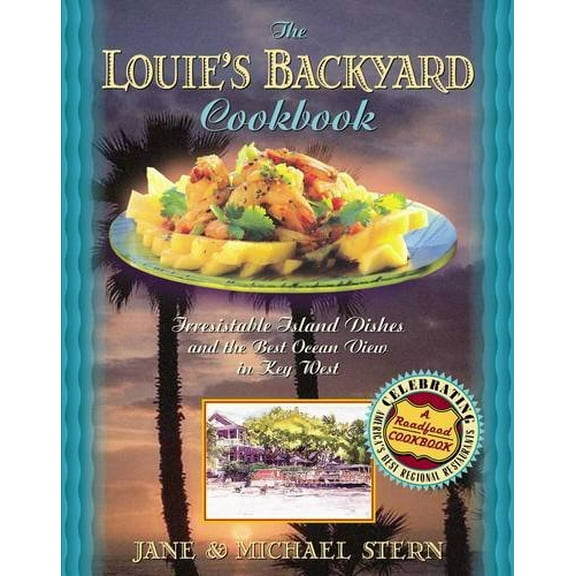 Pre-Owned The Louie's Backyard Cookbook (Hardcover) 1401600387 9781401600389