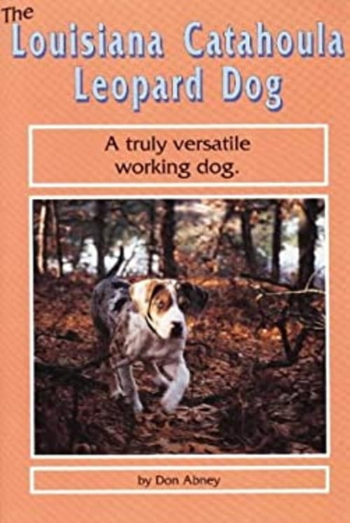 Pre-Owned The Louisiana Catahoula Leopard Dog (Paperback) 0944875440 9780944875445