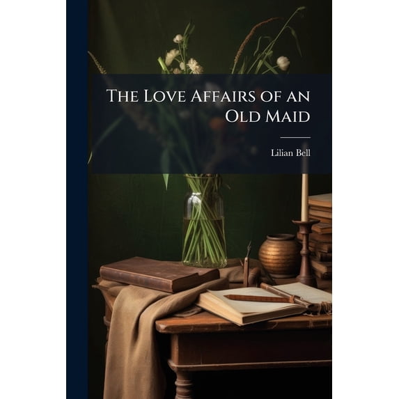 The Love Affairs of an Old Maid (Paperback)