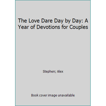 Pre-Owned The Love Dare Day by Day: A Year of Devotions for Couples (Hardcover) 1433677288 9781433677281
