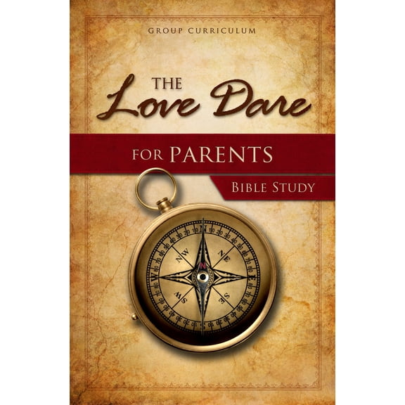 The Love Dare for Parents - Bible Study : Study Guide (Paperback)
