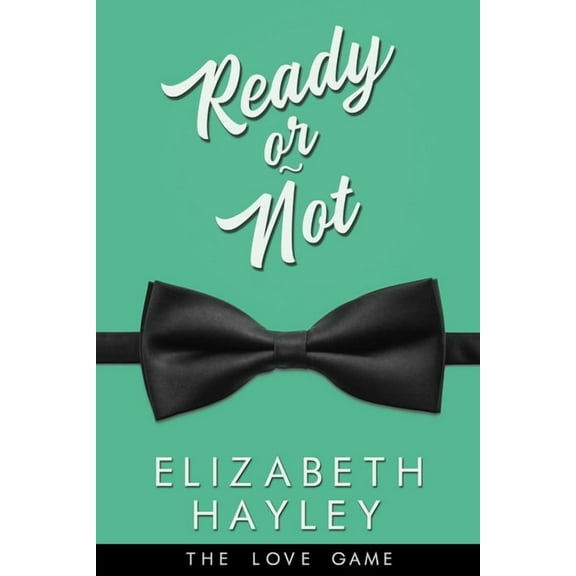 The Love Game: Ready or Not (Series #4) (Paperback)