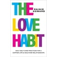 thumbnail image 1 of The Love Habit: Daily Self-Care Practices for a Happier Life and Healthier Relationships, (Hardcover), 1 of 1