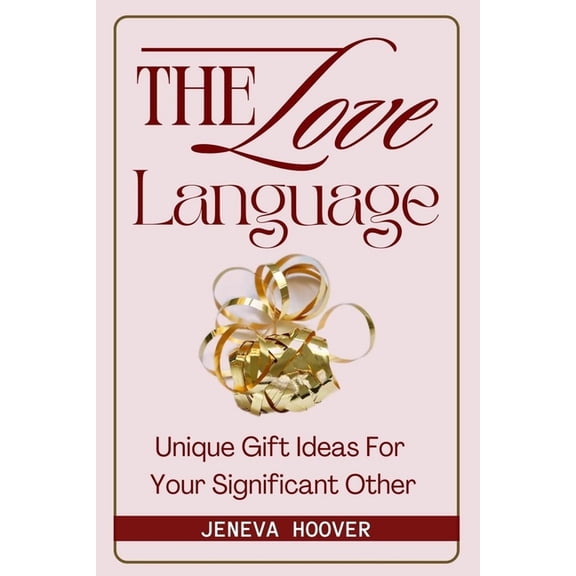 The Love Language : Unique Gift Ideas For Your Significant Other (Paperback)