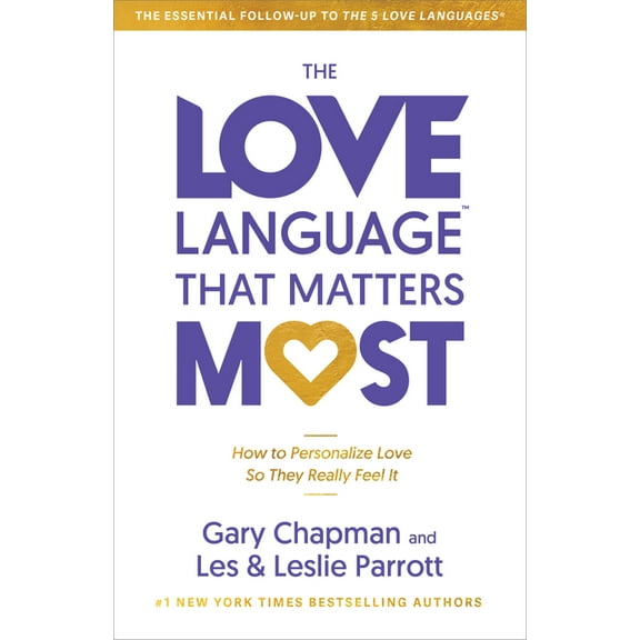 The Love Language That Matters Most: How to Personalize Love So They Really Feel It (Paperback)