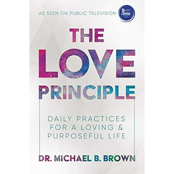 Pre-Owned The Love Principle: Daily Practices for a Loving & Purposeful Life (Hardcover) 1642934739 9781642934731