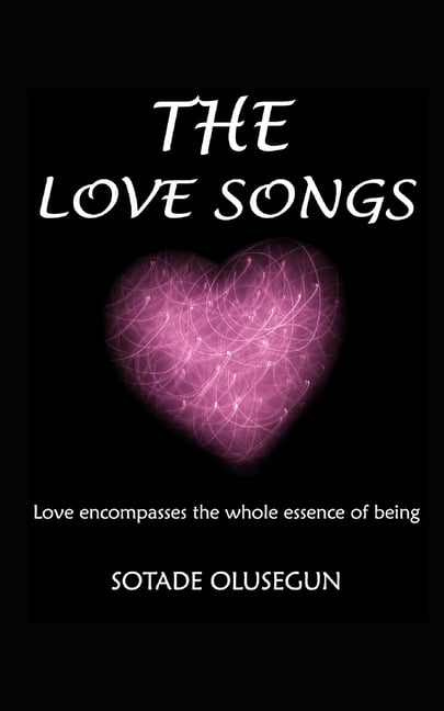 The Love Song : Love Encompasses the Whole Essence of Being (Paperback)