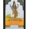 thumbnail image 1 of The Love Story of Lord Shiva and Goddess Shakti: A tale of divine Love (Paperback) by Santosh Gairola, 1 of 1