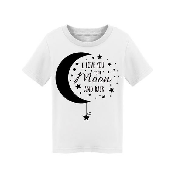 The Love To The Moon And Back T-Shirt Toddler -Image by Shutterstock Toddler T-Shirt,  2 Toddler