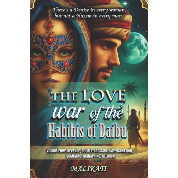 The Love War of the Habibis of Baidu: Vicious Envy, Revenge, Double-Crossing, Impersonation, Scamming, Kidnapping, Relig, (Paperback)
