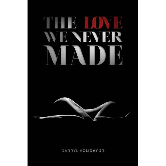 The Love We Never Made (Paperback)