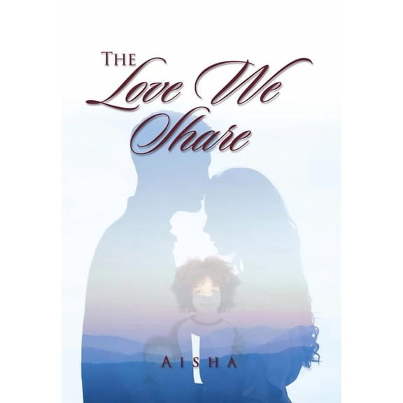The Love We Share (Hardcover)