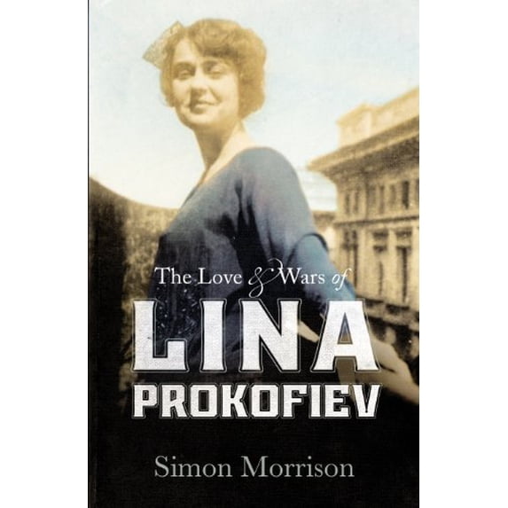 Pre-Owned The Love and Wars of Lina Prokofiev: The Story of Lina and Serge Prokofiev Paperback