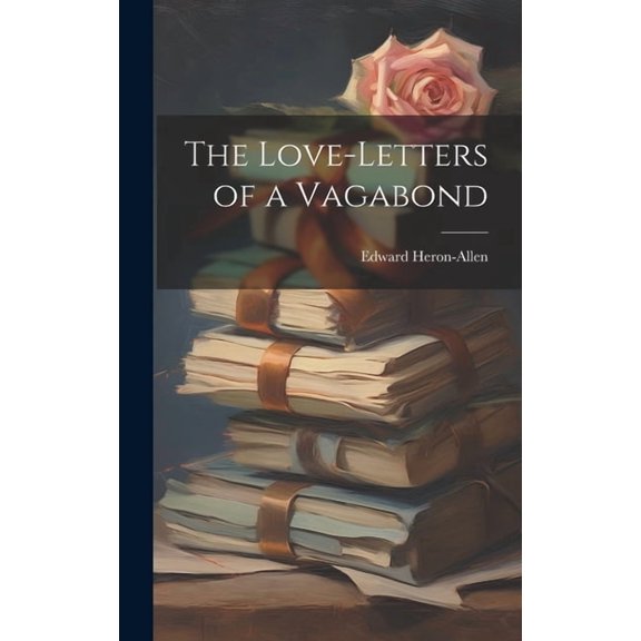 The Love-letters of a Vagabond (Hardcover)