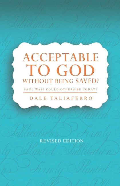 The Love of God Acceptable to God without being Saved?: Saul was! Could others be today?, Book 2, (Paperback)