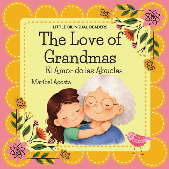 The Love of Grandmas / El Amor de las Abuelas, (Paperback)