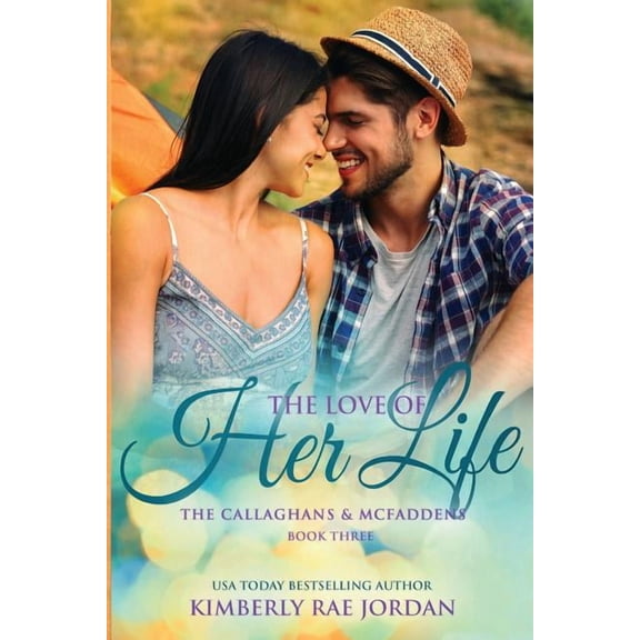 The Love of Her Life: A Christian Romance (Paperback) by Kimberly Rae Jordan