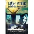 thumbnail image 1 of The Love of a Father: and the Journey of His Prodigal Son, (Paperback), 1 of 1