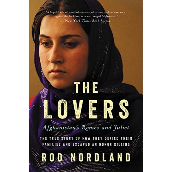 Pre-Owned The Lovers: Afghanistan's Romeo and Juliet, the True Story of How They Defied Their Families and Escaped an Honor Killing Paperback