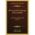 thumbnail image 1 of The Loves Of Camarupa And Camalata : An Ancient Indian Tale (1793) (Paperback), 1 of 1