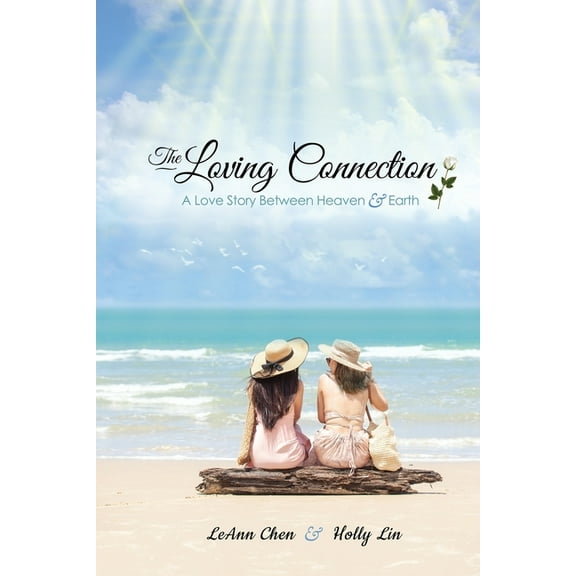 The Loving Connection: A Love Story Between Heaven and Earth, (Paperback)