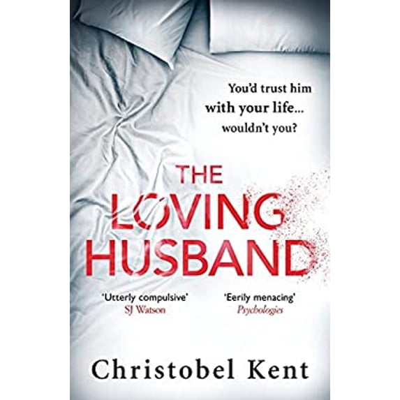 Pre-Owned The Loving Husband : You'd Trust Him with Your Life, Wouldn't You... ? (Hardcover) 9780751562385