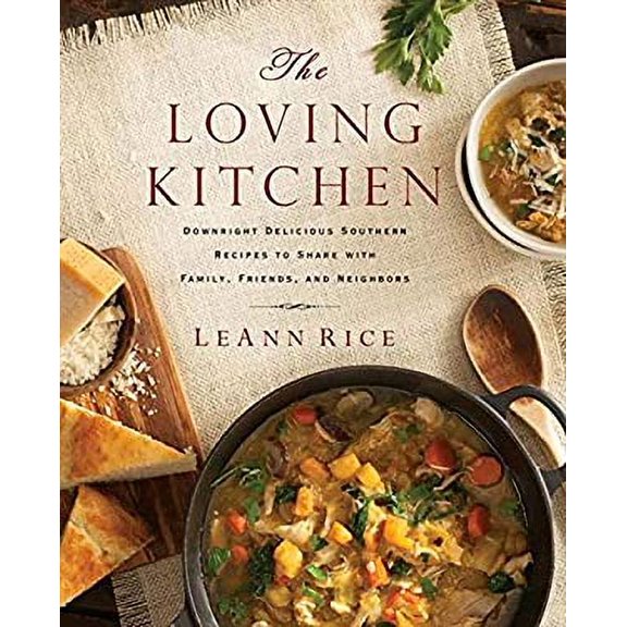 Pre-Owned The Loving Kitchen: Downright Delicious Southern Recipes to Share with Family, Friends, and Neighbors Paperback
