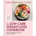 thumbnail image 1 of Pre-Owned The Low-Carb Weight Loss Cookbook: Lose Weight and Change Your Life in 6 Weeks (Hardcover) 0857839837 9780857839831, 1 of 1