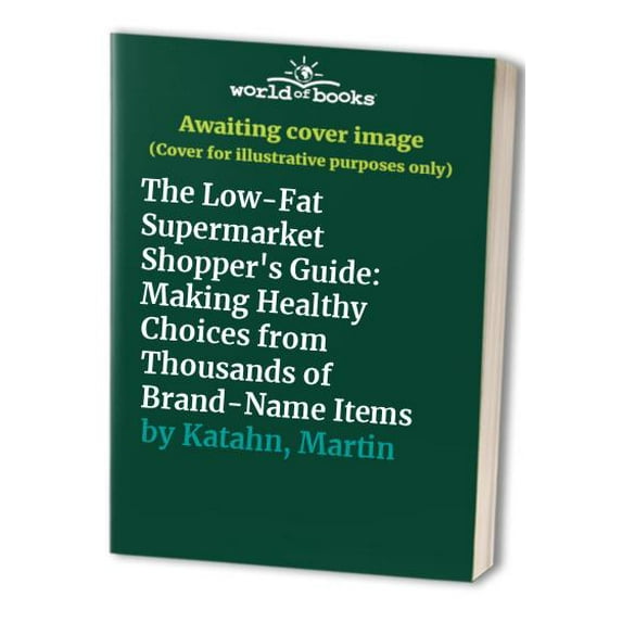 Pre-Owned The Low-Fat Supermarket Shopper's Guide: Making Healthy Choices from Thousands of Brand-Name Items (Paperback) 0393309231 9780393309232