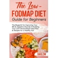 thumbnail image 1 of The Low FODMAP Diet Guide for Beginners: The Blueprint for Improving Your IBS & Digestive Disorder & (Paperback) by Grant Barlow, 1 of 1
