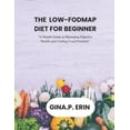 thumbnail image 1 of The Low-Fodmap Diet for Beginner: "A Simple Guide to Managing Digestive Health and Finding Food Freedom", (Paperback), 1 of 1