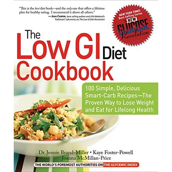 Pre-Owned The Low GI Diet Cookbook: 100 Simple, Delicious Smart-Carb Recipes-The Proven Way to Lose Weight and Eat for Lifelong Health (Glucose Revolution) (Paperback) 156924359X 9781569243596