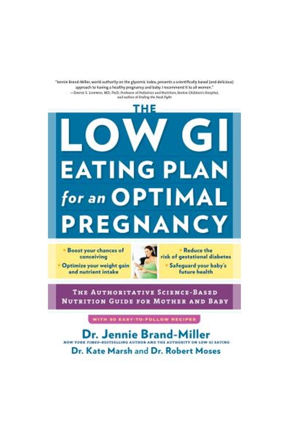 Pre-Owned The Low GI Eating Plan for an Optimal Pregnancy: The Authoritative Science-Based Nutrition Guide for Mother and Baby (Paperback) 1615190821 9781615190829