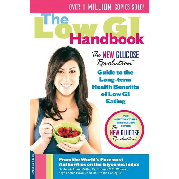 New Glucose Revolutions The Low GI Handbook: The New Glucose Revolution Guide to the Long-Term Health Benefits of Low GI Eating, (Paperback)