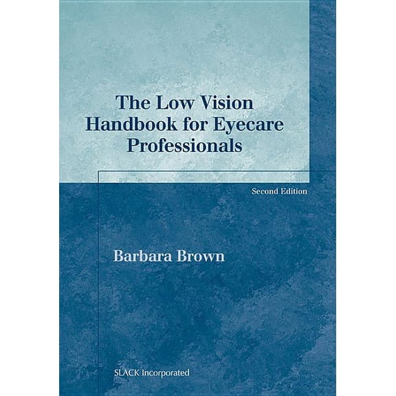 The Low Vision Handbook for Eyecare Professionals (Edition 2) (Paperback)